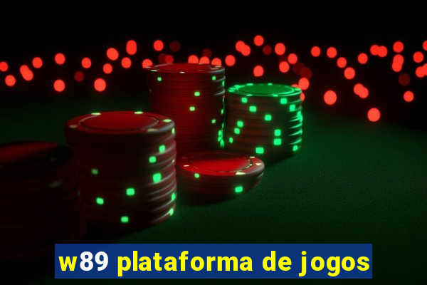 w89 plataforma de jogos